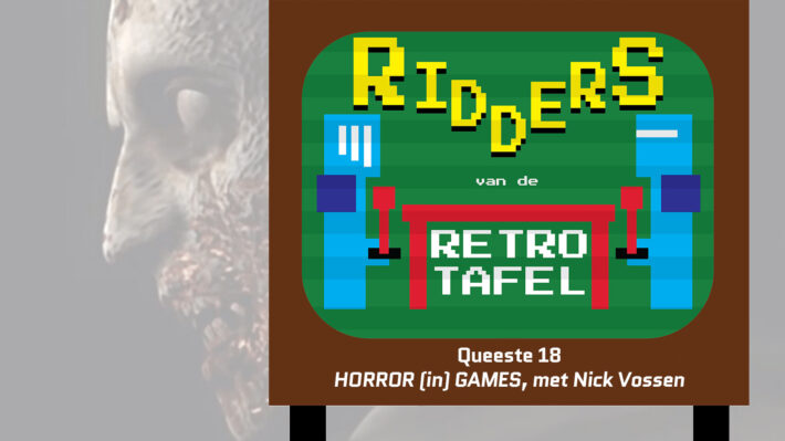 Horror in games podcast retrogamepapa ridders van de retro tafel headliner