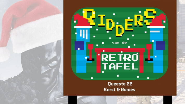 ridders van de retro tafel kerstspecial queeste 22 kerst en games retrogamepapa