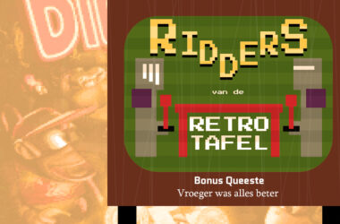 Ridders van de Retro Tafel vroeger was alles beter Retrogamepapa bonus queeste