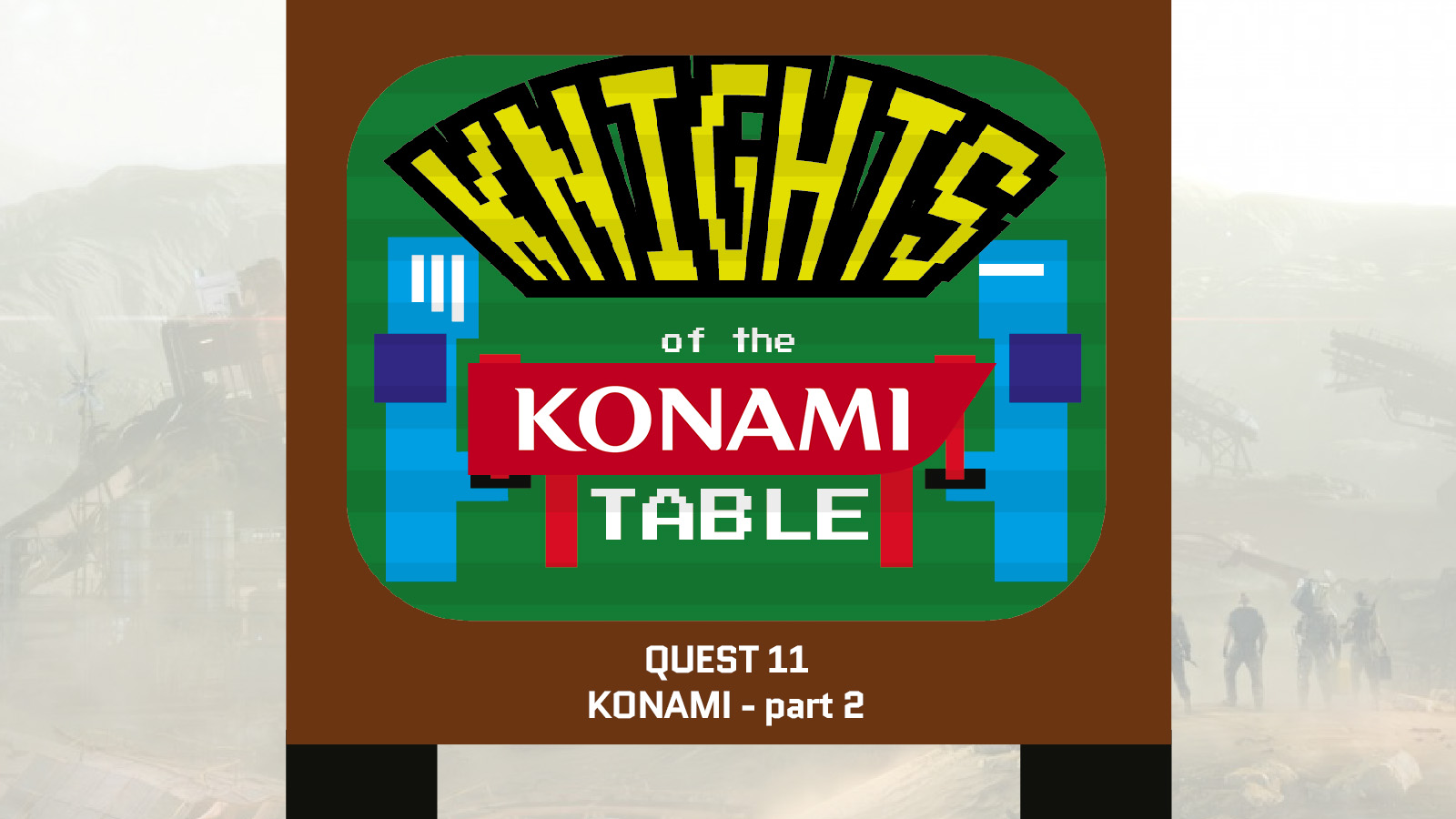 Knights of the Retro Table QUEST 11 Konami part 2 Retrogamepapa