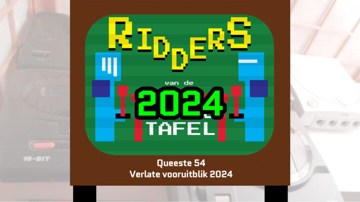 vooruitblik 2024 retrogamepapa ridders van de retro tafel retro game podcast